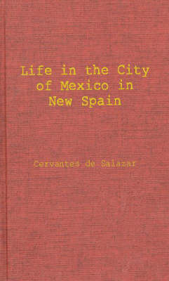 Life in the Imperial and Loyal City of Mexico in New Spain