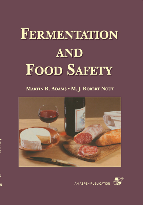 Fermentation and Food Safety - Martin Adams, M.J.R. Nout