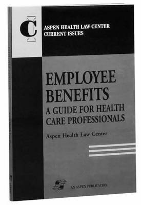 Employee Benefits: A Guide for Health Care Professionals