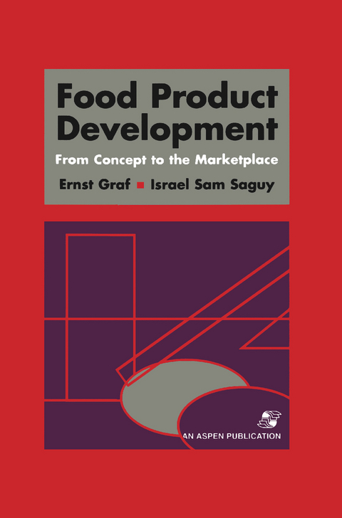 Food Product Development: From Concept to the Marketplace - I. Sam Saguy, Ernst Graf