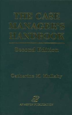 The Case Manager's Handbook - Catherine M. Mullahy