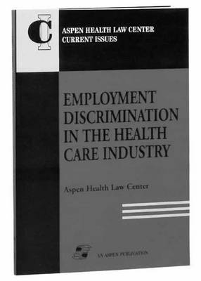 Employment Discrimination in the Health Care Industry -  Aspen Health Law Center