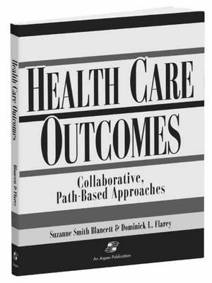 Health Care Outcomes: Collaborative, Path-Based Approaches
