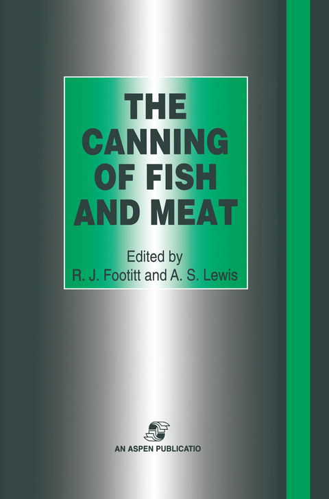 The Canning of Fish and Meat - R.J. Footitt, A.S. Lewis