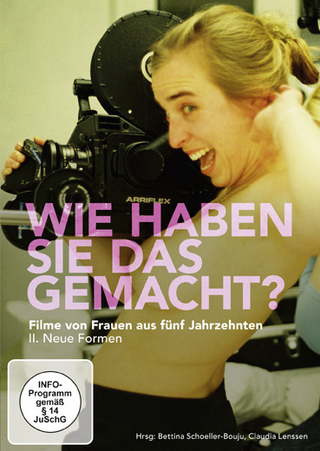 Wie haben Sie das gemacht? - Filme von Frauen aus 5 Jahrzehnten