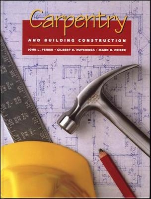 Carpentry and Building Construction, Student Text -  McGraw-Hill