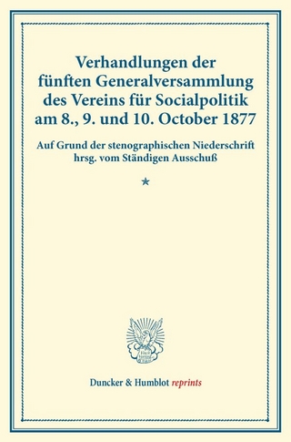 Verhandlungen der fünften Generalversammlung des Vereins für Socialpolitik am 8., 9. und 10. October 1877.