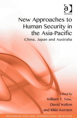 New Approaches to Human Security in the Asia-Pacific -  William T. Tow