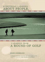 Everything I Learned About People, I Learned from a Round of Golf
