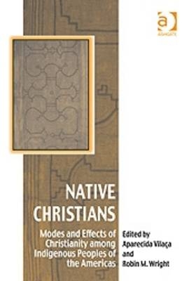 Native Christians -  Aparecida Vilaca