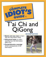 The Complete Idiot's Guide® to T'ai Chi & QiGong