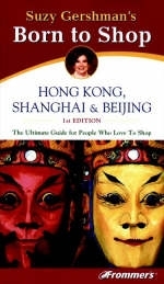 Frommer's Born to Shop China Including Hong Kong - Suzy Gersham