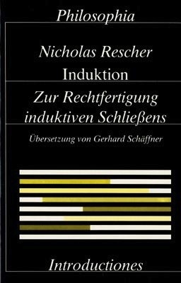 Induktion. Zur Rechtfertigung induktiven Schliessens - Nicholas Rescher