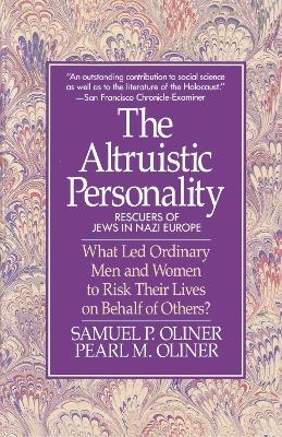 Altruistic Personality - Samuel P. Oliner