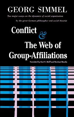 Conflict And The Web Of Group Affiliations - George Simmel