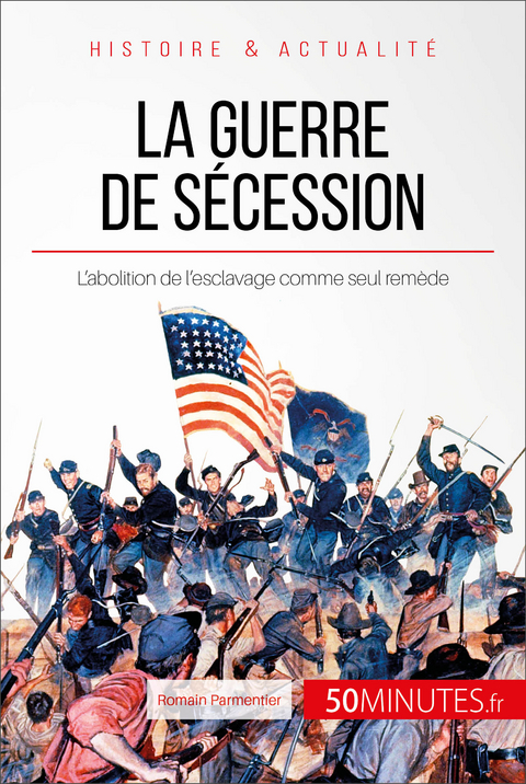 La guerre de S&eacute;cession - Romain Parmentier,  50Minutes