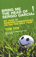 Bring Me the Head of Sergio Garcia