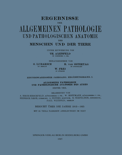 Ergebnisse der Allgemeinen Pathologie und Pathologischen Anatomie des Menschen und der Tiere - Th. Axenfeld, Arthur Birch-Hirschfeld, W. Hoffmann, Heinrich Jakob, A. Peters, R. Seefelder, Paul W&auml;tzold