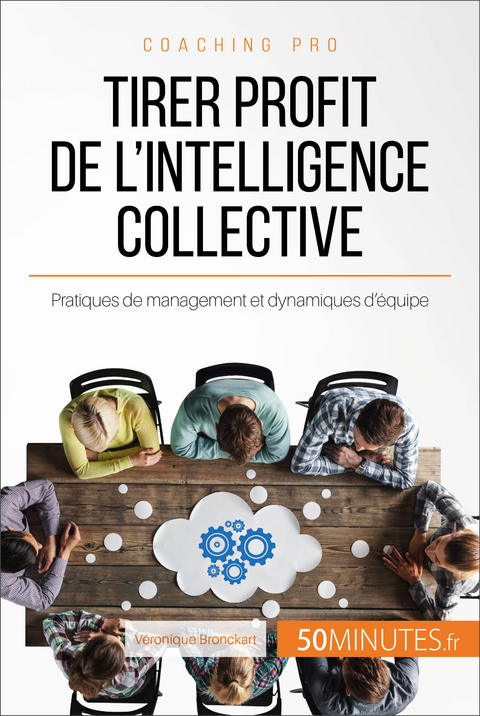 Tirer profit de l'intelligence collective - V&eacute;ronique Bronckart,  50Minutes