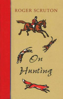 On Hunting - Roger Scruton