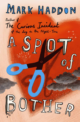 A Spot of Bother, A - MARK HADDON