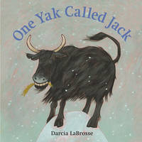 One Yak Called Jack - Darcia Labrosse