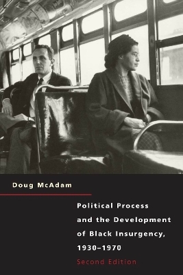 Political Process and the Development of Black Insurgency, 1930-1970 - Doug McAdam