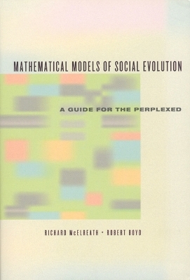 Mathematical Models of Social Evolution &ndash; A Guide for the Perplexed - Richard McElreath, Robert Boyd
