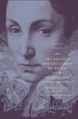 The Nobility and Excellence of Women and the Defects and Vices of Men - Lucrezia Marinella
