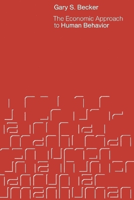 The Economic Approach to Human Behavior - Gary S. Becker