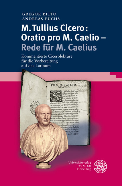 M. Tullius Cicero: Oratio pro M. Caelio - Rede f&uuml;r M. Caelius -  Gregor Bitto,  Andreas Fuchs