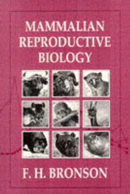Mammalian Reproductive Biology - F. H. Bronson