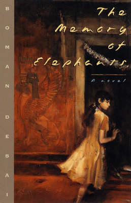 The Memory of Elephants - Boman Desai