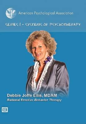 Rational Emotive Behavior Therapy - Debbie Joffe Ellis