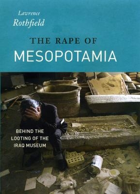 The Rape of Mesopotamia - Lawrence Rothfield