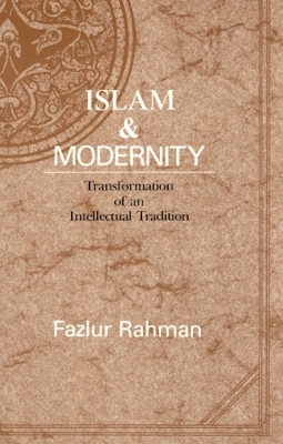 Islam and Modernity - Fazlur Rahman