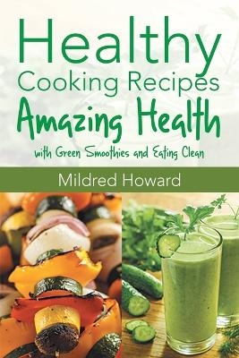 Healthy Cooking Recipes - Mildred Howard,  Mitchell Jacqueline