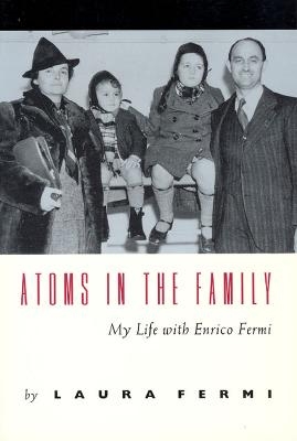 Atoms in the Family &ndash; My Life with Enrico Fermi - L Fermi