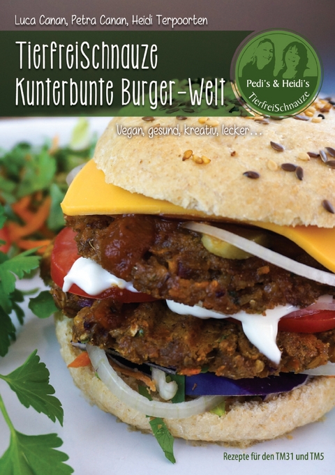TierfreiSchnauze Kunterbunte Burger-Welt - Petra Canan, Heidi Terpoorten, Luca Canan