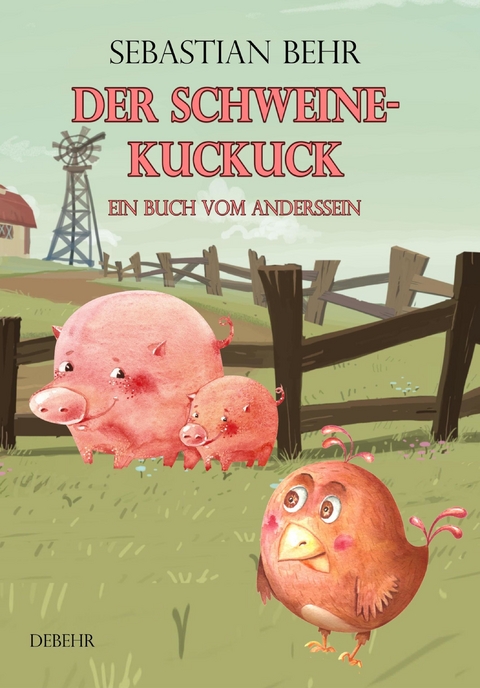 Der Schweinekuckuck - Ein Buch vom Anderssein -  Sebastian Behr