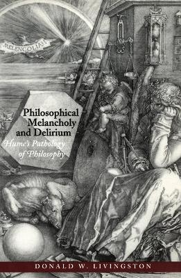 Philosophical Melancholy and Delirium - Donald W. Livingston