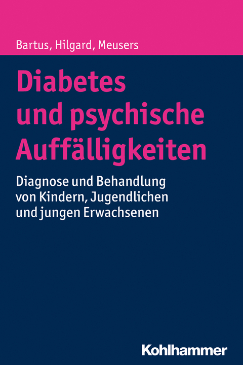 Diabetes und psychische Auff&auml;lligkeiten - D&ouml;rte Hilgard, Michael Meusers, Bela Bartus