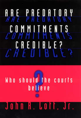 Are Predatory Commitments Credible? - John R. Lott