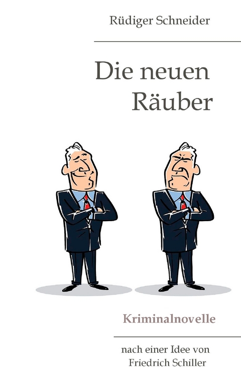 Die neuen R&auml;uber - R&uuml;diger Schneider