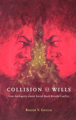 Collision of Wills - Roger V. Gould