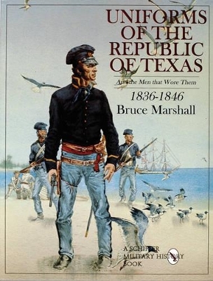 Uniforms of the Republic of Texas - Bruce Marshall