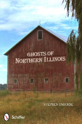 Ghosts of Northern Illinois - Stephen Osborne