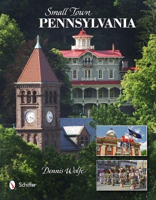 Small Town Pennsylvania - Dennis Wolfe
