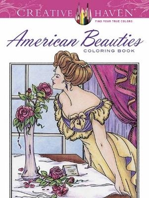 Creative Haven American Beauties Coloring Book - Carol Schmidt
