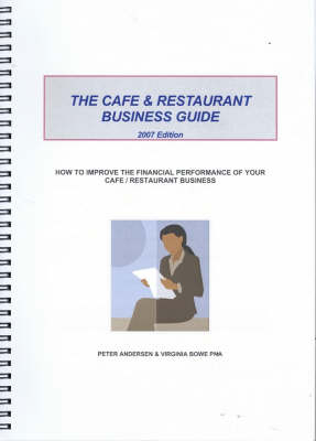 The Cafe and Restaurant Business Guide - Peter Andersen, Virginia Bowe